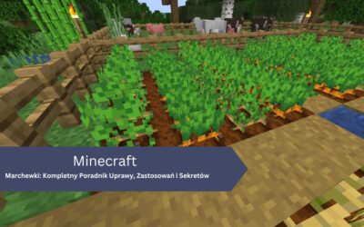 Marchewki w Minecraft: Kompletny Poradnik Uprawy, Zastosowań i Sekretów