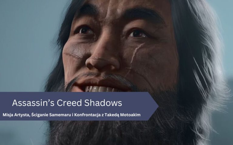 Misja Artysta, Ściganie Samemaru i Konfrontacja z Takedą Motoakim w Assassin’s Creed Shadows