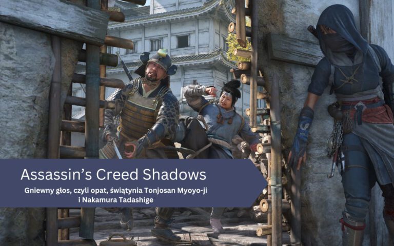 Misja: Gniewny głos, czyli opat, świątynia Tonjosan Myoyo-ji i Nakamura Tadashige – Assassin’s Creed Shadows