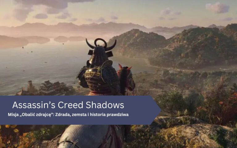 Misja „Obalić zdrajcę”: Zdrada, zemsta i historia prawdziwa w Assassin’s Creed Shadows