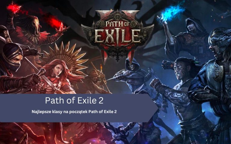 Najlepsze klasy na początek Path of Exile 2