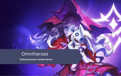 Omniheroes – kody bonusowe i podarunkowe