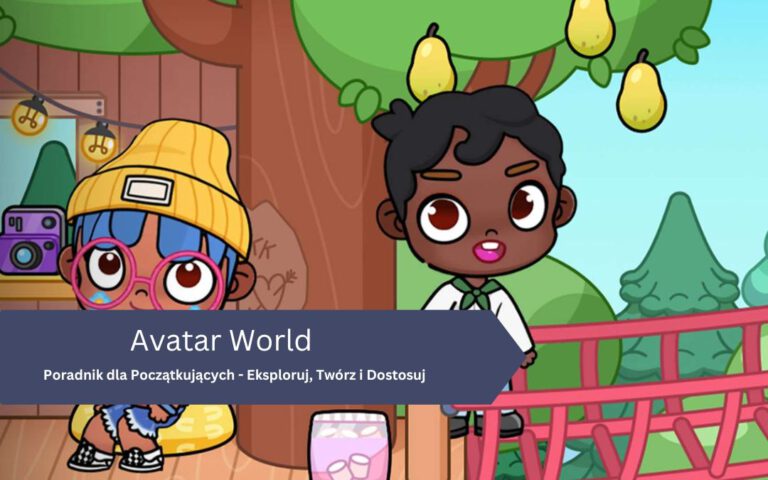 Poradnik dla Początkujących w Avatar World: Eksploruj, Twórz i Dostosuj