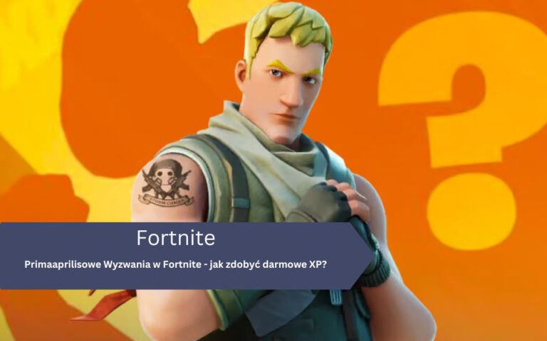 Primaaprilisowe Wyzwania w Fortnite – jak zdobyć darmowe XP?