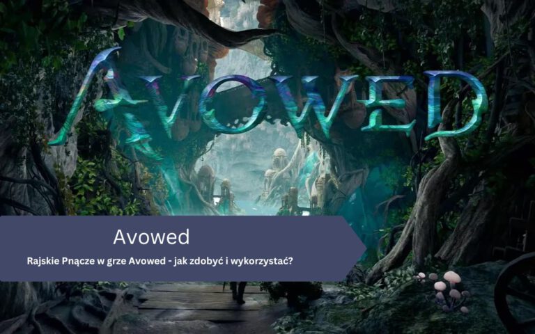 Rajskie Pnącze w grze Avowed – jak zdobyć i wykorzystać?