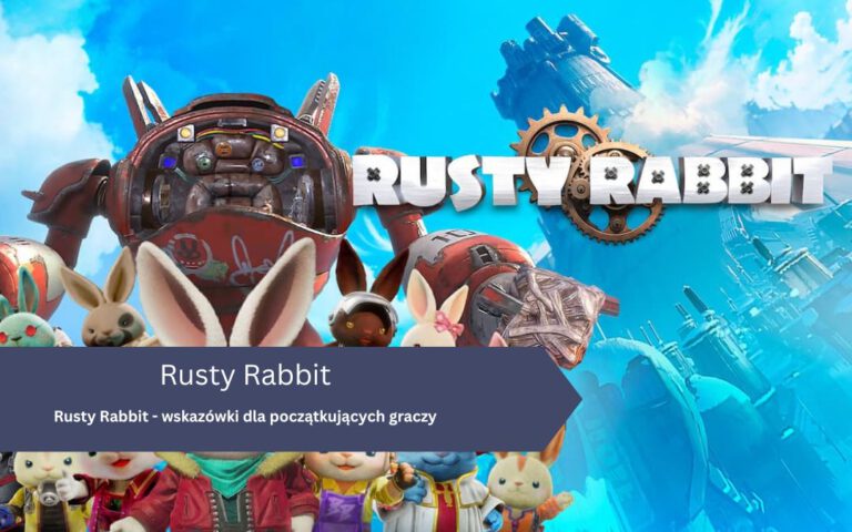 Rusty Rabbit – wskazówki dla początkujących graczy