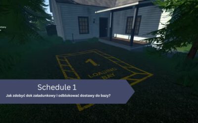 Schedule 1: Jak zdobyć dok załadunkowy i odblokować dostawy do bazy?