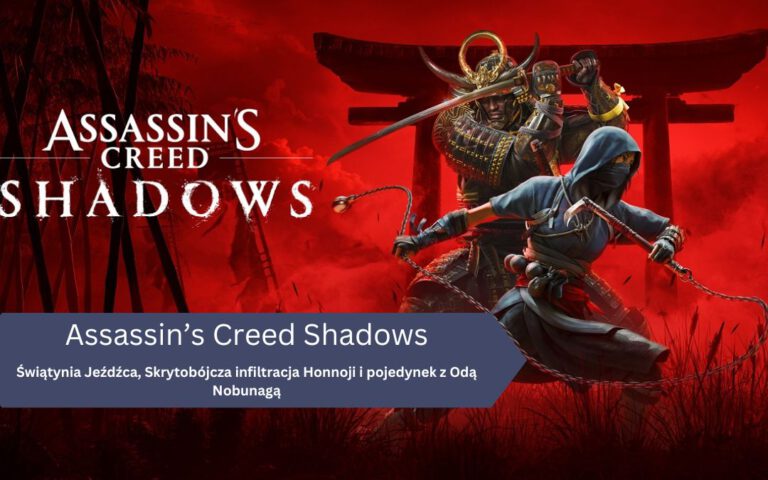 Assassin’s Creed Shadows – Świątynia Jeźdźca, Skrytobójcza infiltracja Honnoji i pojedynek z Odą Nobunagą
