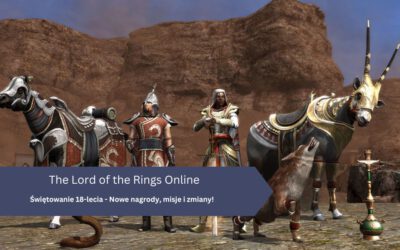 Świętowanie 18-lecia The Lord of the Rings Online: Nowe nagrody, misje i zmiany!