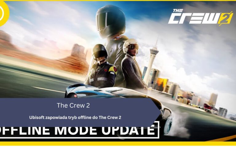 Ubisoft zapowiada tryb offline do The Crew 2 – premiera jeszcze w 2025 roku