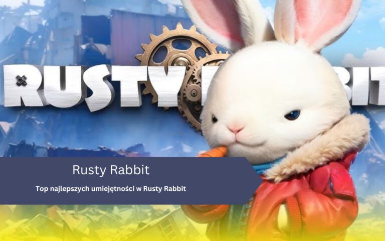 Top najlepszych umiejętności w Rusty Rabbit