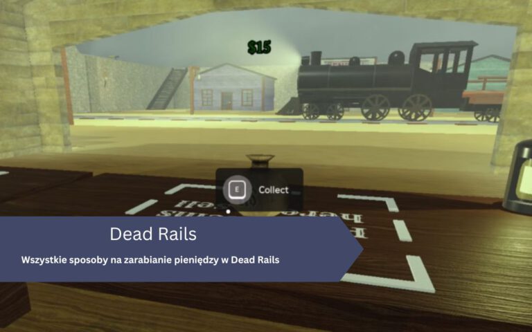 Wszystkie sposoby na zarabianie pieniędzy w Dead Rails