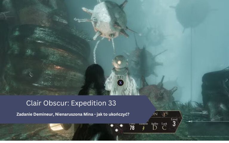 Clair Obscur: Expedition 33 – Zadanie Demineur, Nienaruszona Mina – jak to ukończyć?