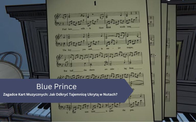 Zagadka Kart Muzycznych w Blue Prince: Jak Odkryć Tajemnicę Ukrytą w Nutach?