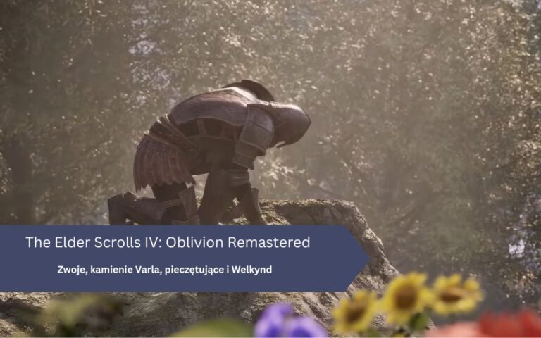 Oblivion Remastered – Zwoje, kamienie Varla, pieczętujące i Welkynd