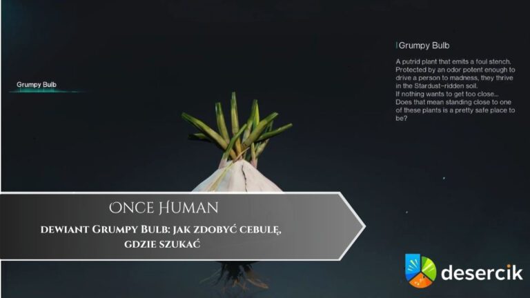 Once Human – dewiant Grumpy Bulb: jak zdobyć cebulę, gdzie szukać