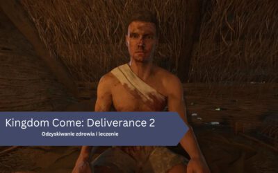 Odzyskiwanie zdrowia i leczenie w Kingdom Come: Deliverance 2