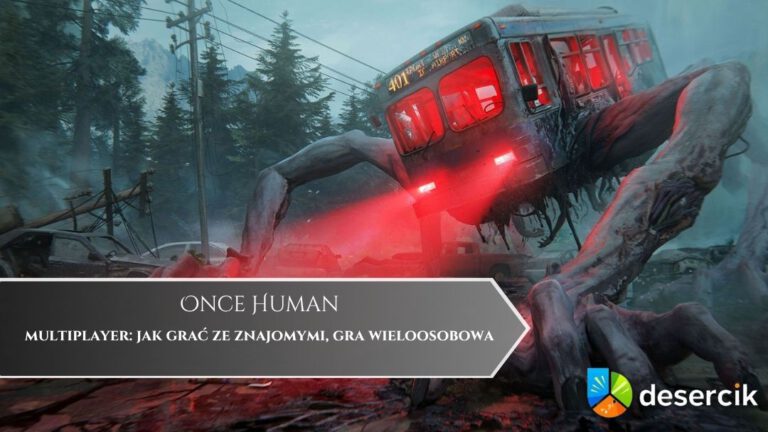 Once Human – multiplayer: jak grać ze znajomymi, gra wieloosobowa