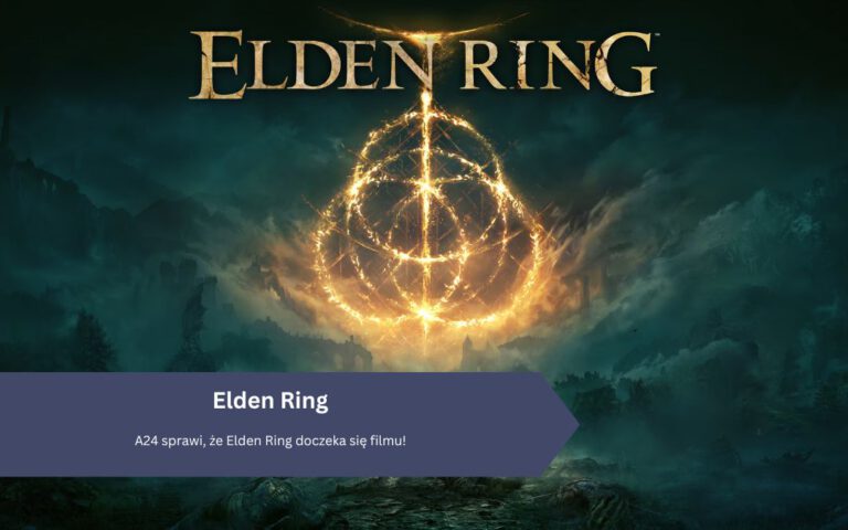 A24 sprawi, że Elden Ring doczeka się filmu!