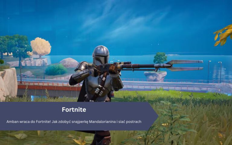 Amban wraca do Fortnite! Jak zdobyć snajperkę Mandalorianina i siać postrach w Fortnite