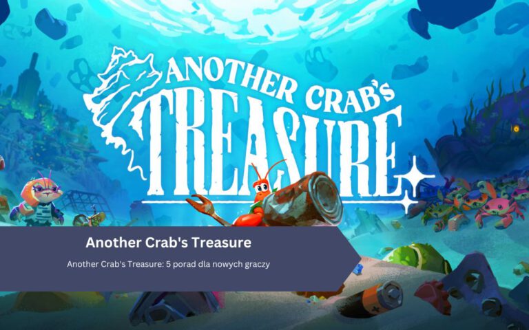Another Crab’s Treasure: 5 porad dla nowych graczy