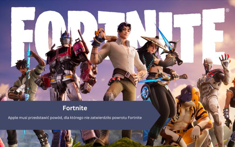Apple musi przedstawić powód, dla którego nie zatwierdziło powrotu Fortnite