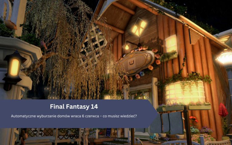 Final Fantasy 14: Automatyczne wyburzanie domów wraca 6 czerwca – co musisz wiedzieć?