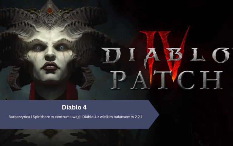 Barbarzyńca i Spiritborn w centrum uwagi! Diablo 4 z wielkim balansem w 2.2.1