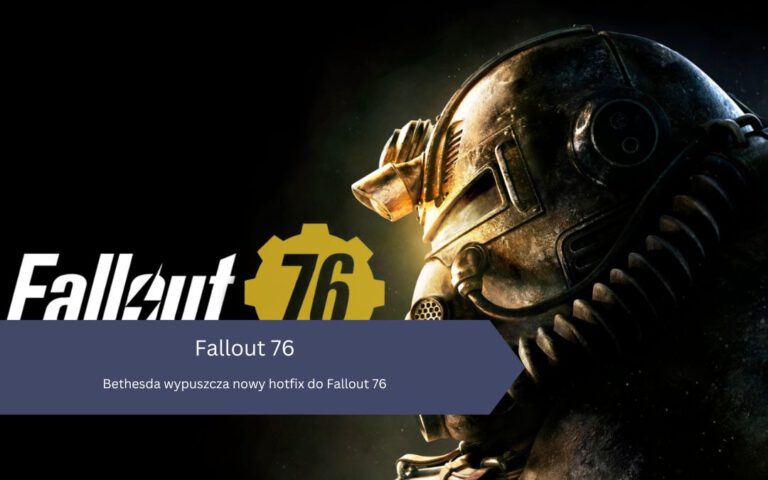 Bethesda wypuszcza nowy hotfix do Fallout 76 – poprawki stabilności, zadania i wiele więcej