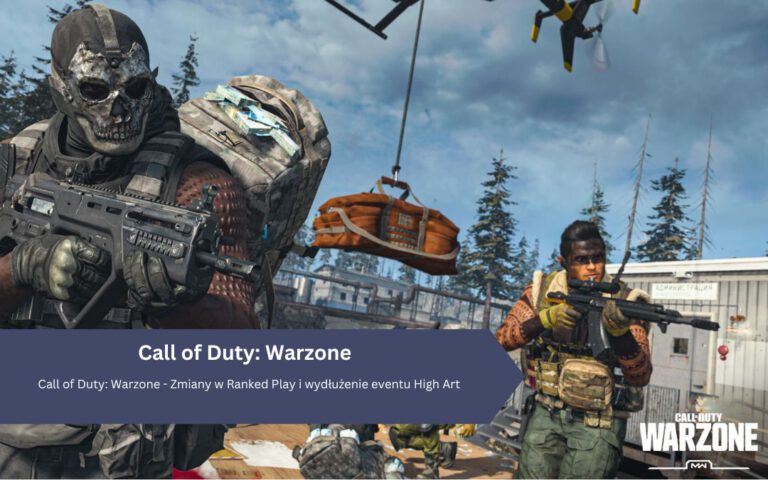 Call of Duty: Warzone – Zmiany w Ranked Play i wydłużenie eventu High Art
