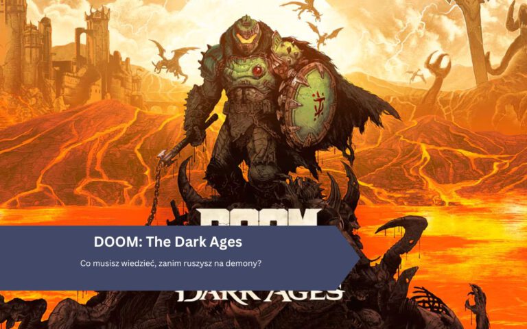 DOOM The Dark Ages &ndash; Co musisz wiedzieć, zanim ruszysz na demony?