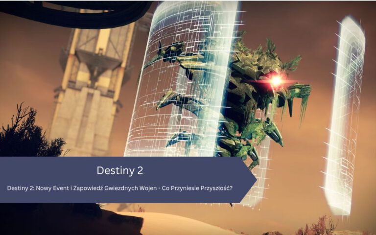 Destiny 2: Nowy Event i Zapowiedź Gwiezdnych Wojen – Co Przyniesie Przyszłość?