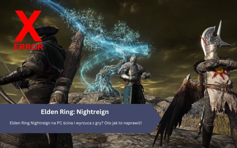 Elden Ring Nightreign na PC ścina i wyrzuca z gry? Oto jak to naprawić!