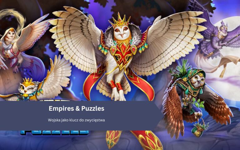 Empires & Puzzles: Wojska jako klucz do zwycięstwa