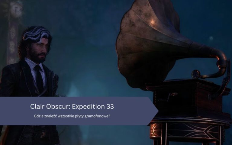 Clair Obscur: Expedition 33 – Gdzie znaleźć wszystkie płyty gramofonowe?