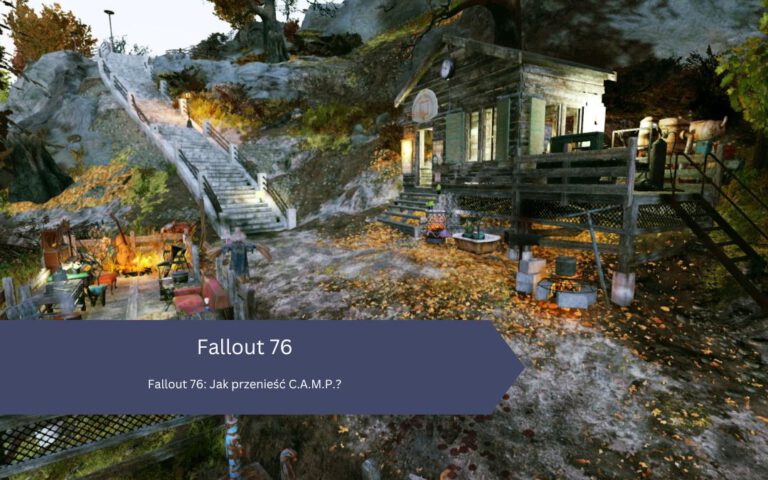Fallout 76 – C.A.M.P.: jak przenieść