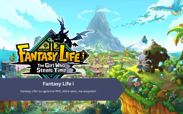 Fantasy Life i to ogromne RPG, które serio, ma wszystko!