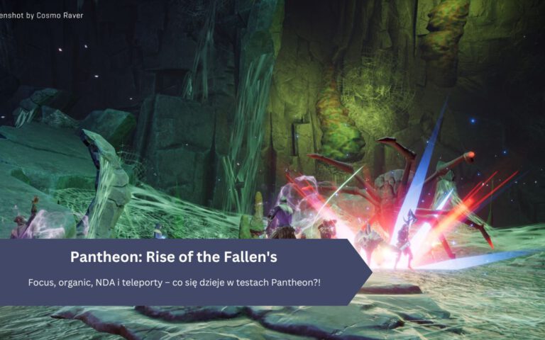 Focus, organic, NDA i teleporty – co się dzieje w testach Pantheon?!