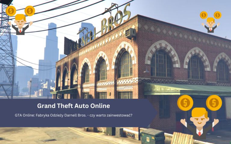 GTA Online: Fabryka Odzieży Darnell Bros. – czy warto zainwestować?
