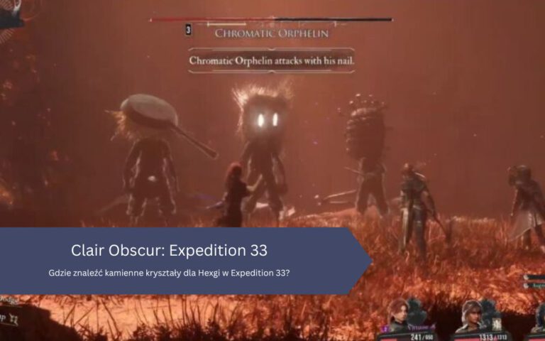 Gdzie znaleźć kamienne kryształy dla Hexgi w Expedition 33?