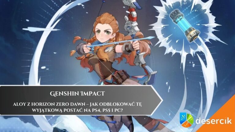 Genshin Impact: Aloy z Horizon Zero Dawn – Jak Odblokować Tę Wyjątkową Postać na PS4, PS5 i PC?