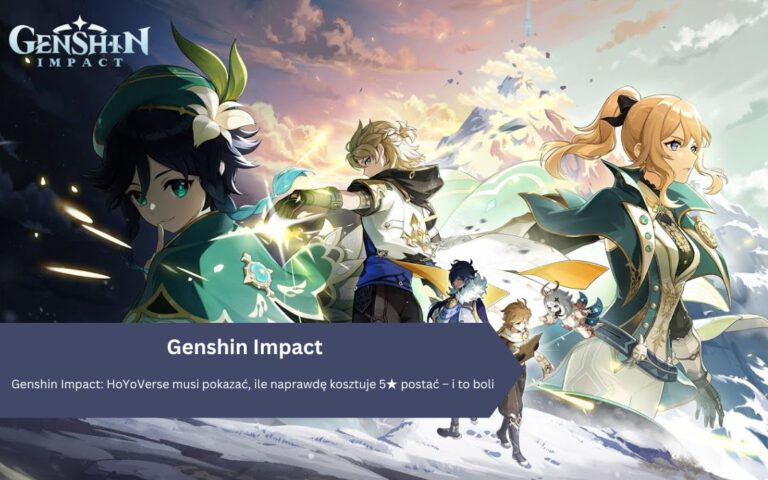Genshin Impact: HoYoVerse musi pokazać, ile naprawdę kosztuje 5★ postać – i to boli