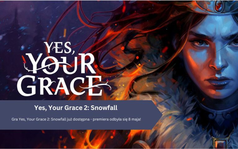 Gra Yes, Your Grace 2: Snowfall już dostępna – premiera odbyła się 8 maja!