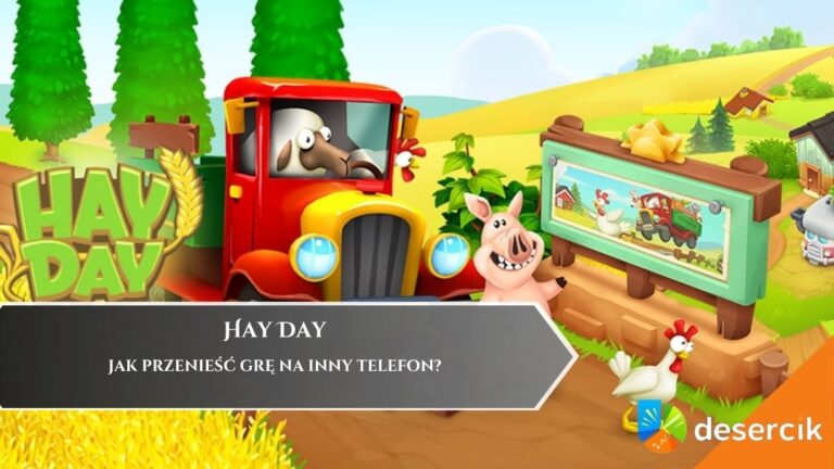 Hay Day: Jak przenieść grę na inny telefon?