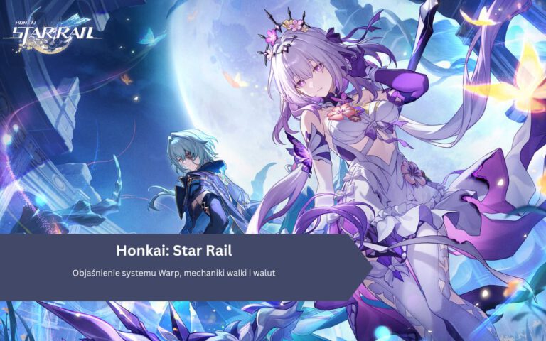 Honkai: Star Rail – objaśnienie systemu Warp, mechaniki walki i walut
