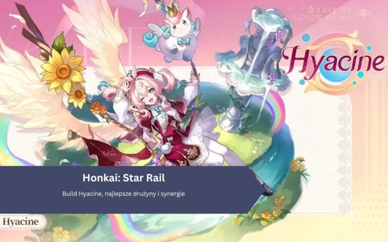 Honkai: Star Rail – Build Hyacine, najlepsze drużyny i synergie