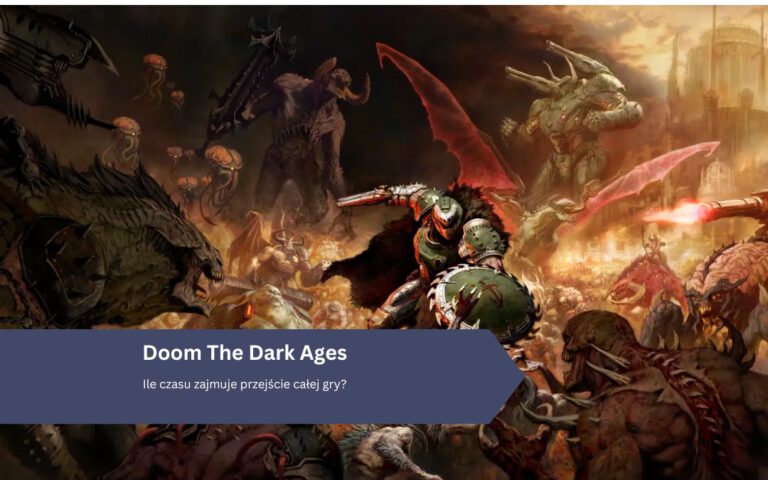 Doom The Dark Ages: Ile czasu zajmuje przejście całej gry?