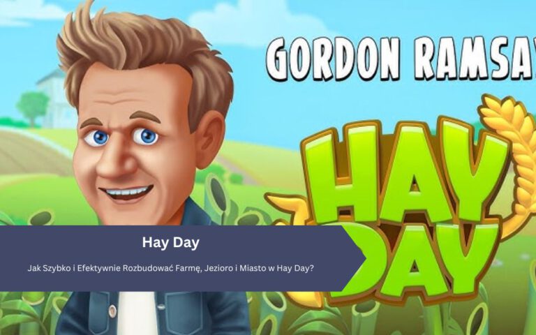 Jak Szybko i Efektywnie Rozbudować Farmę, Jezioro i Miasto w Hay Day?