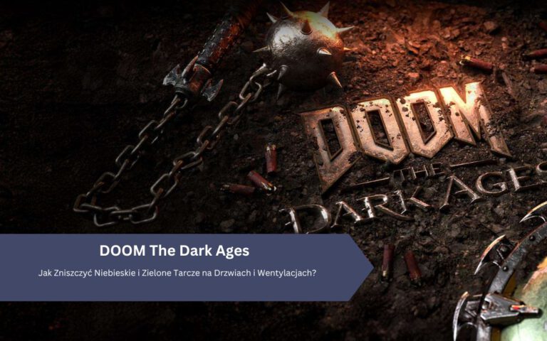 DOOM The Dark Ages: Jak Zniszczyć Niebieskie i Zielone Tarcze na Drzwiach i Wentylacjach
