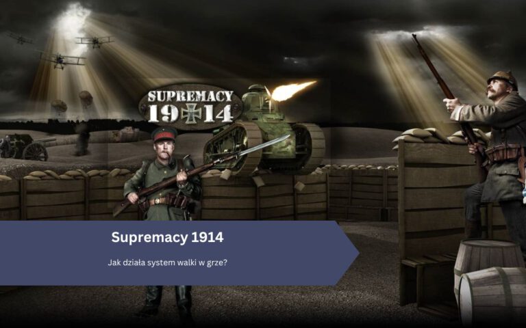Supremacy 1914: Jak działa system walki w grze?